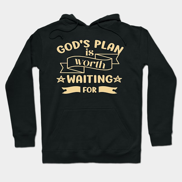 God's Plan Is Worth Waiting For - Christian Faith Hoodie by GraceFieldPrints